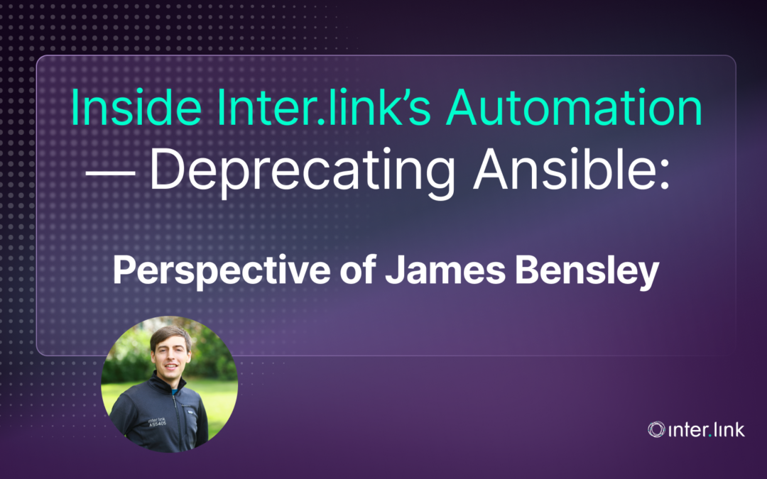 Inside Inter.link’s Automation — Deprecating Ansible