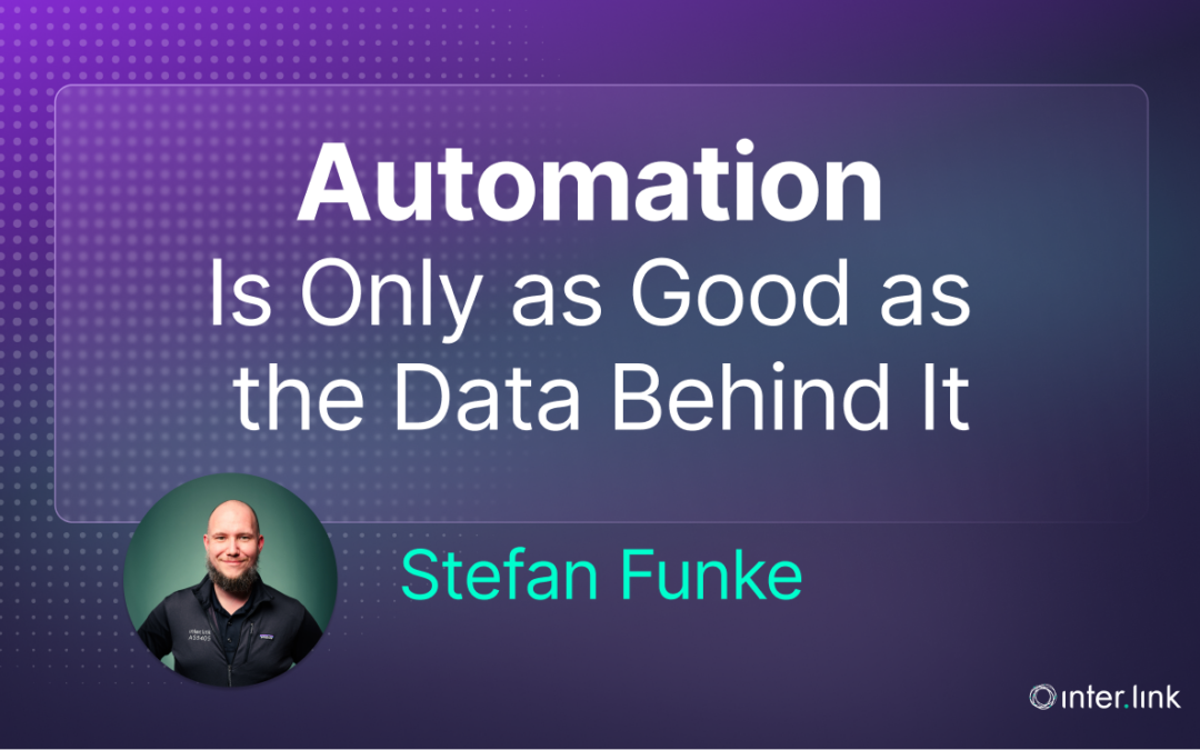 Automation Is Only as Good as the Data Behind It